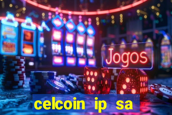 celcoin ip sa plataforma de jogos